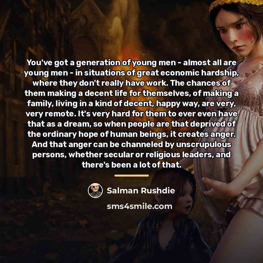 “You've got a generation of young men - almost all…” quote by Salman Rushdie