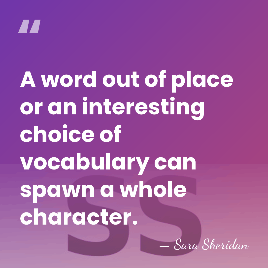 A word out of place or an interesting choice of vocabulary can&hellip; - Sara Sheridan