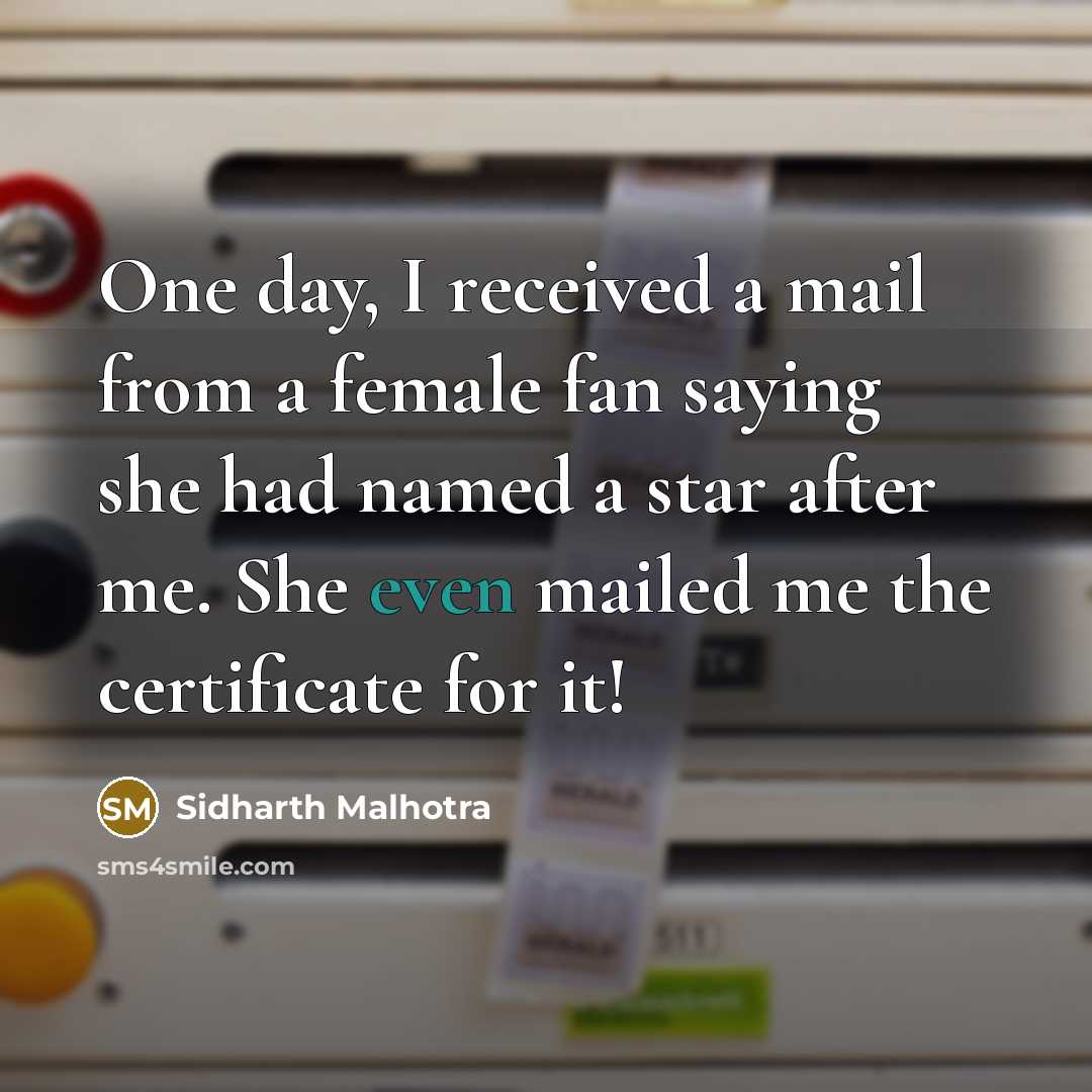 “One day, I received a mail from a female fan…” quote by Sidharth Malhotra