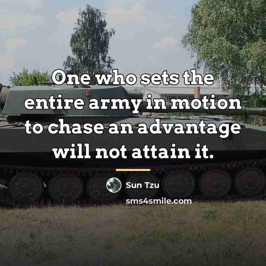 “One who sets the entire army in motion to chase…” quote by Sun Tzu