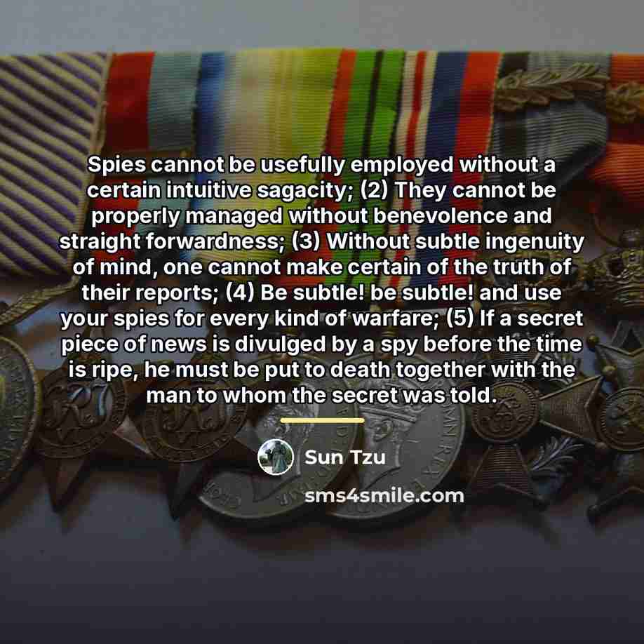 “Spies cannot be usefully employed without a certain intuitive sagacity;…” quote by Sun Tzu