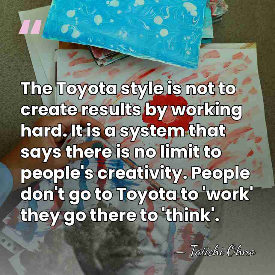 The Toyota style is not to create results by working hard. It&hellip; - Taiichi Ohno