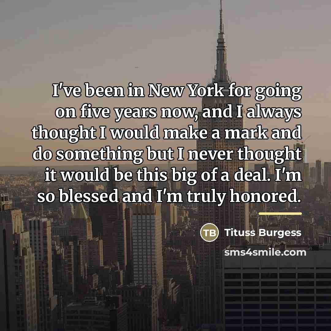 “I've been in New York for going on five years…” quote by Tituss Burgess