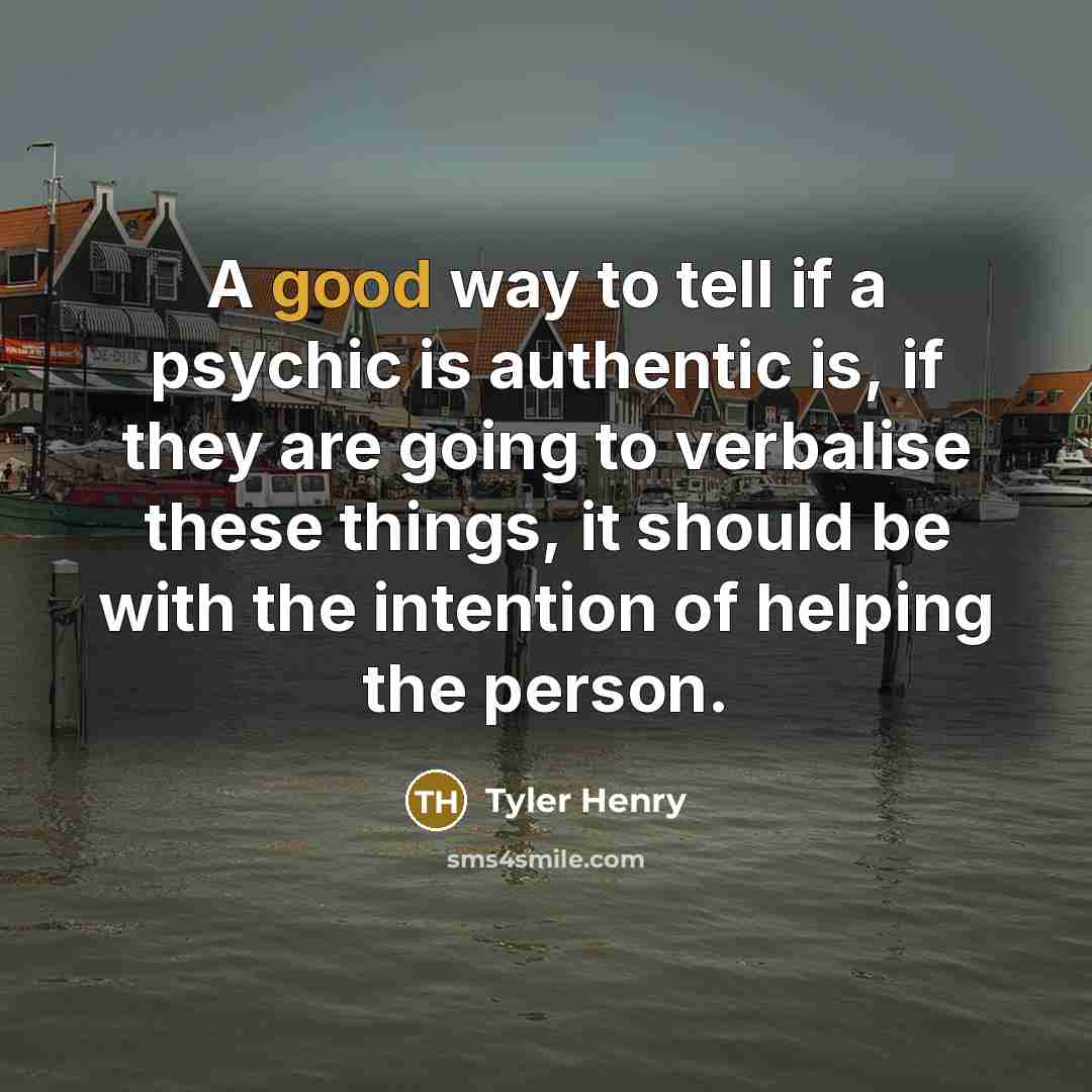 “A good way to tell if a psychic is authentic…” quote by Tyler Henry