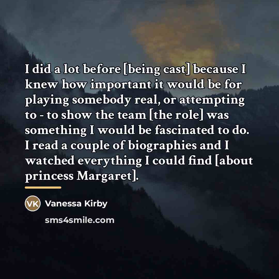 “I did a lot before [being cast] because I knew…” quote by Vanessa Kirby