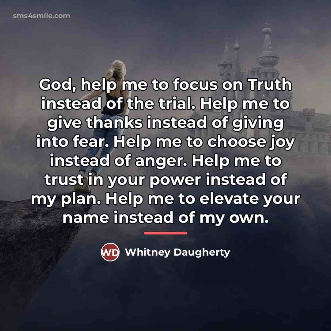 “God, help me to focus on Truth instead of the…” quote by Whitney Daugherty