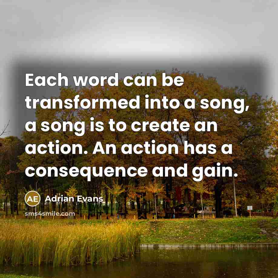 “Each word can be transformed into a song, a song…” quote by Adrian Evans
