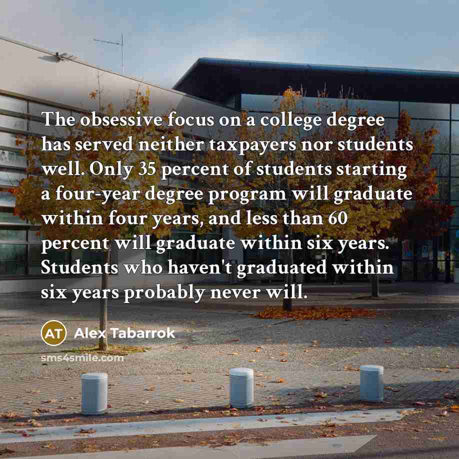 “The obsessive focus on a college degree has served neither…” quote by Alex Tabarrok