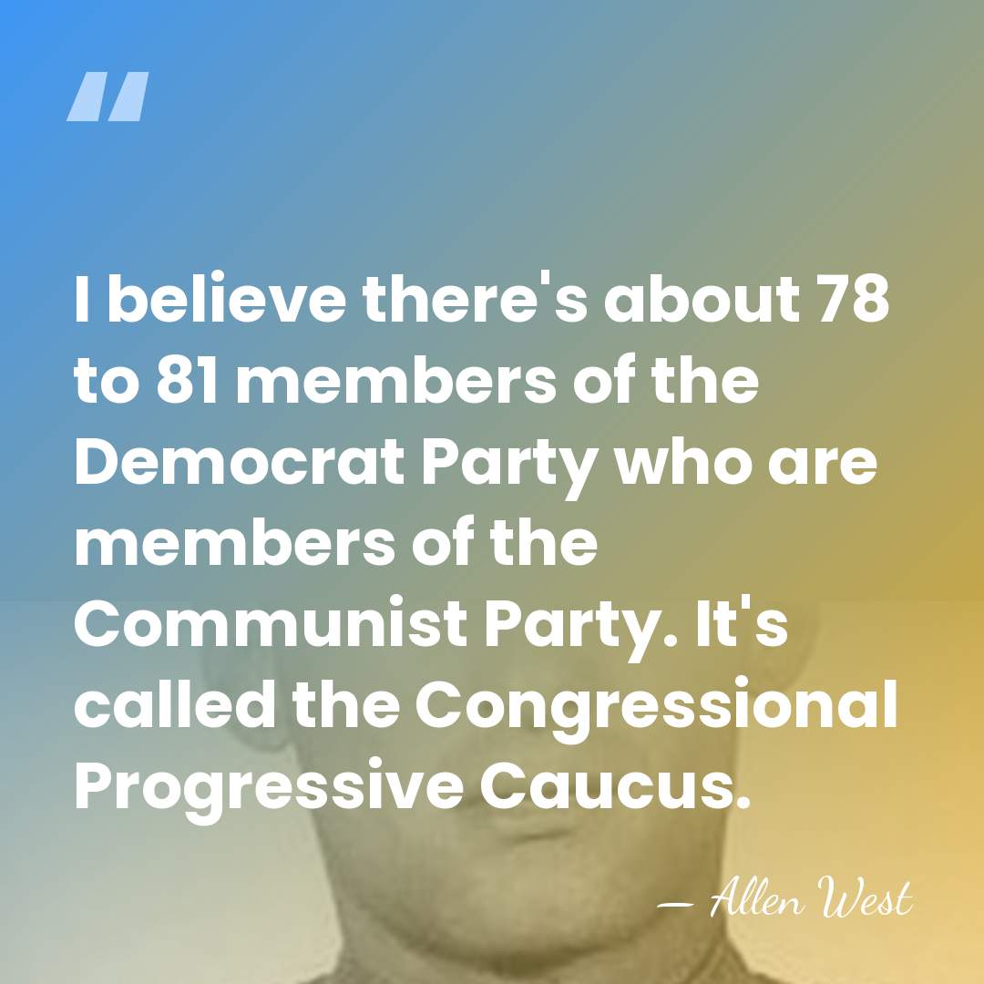 I believe there's about 78 to 81 members of the Democrat Party&hellip; - Allen West