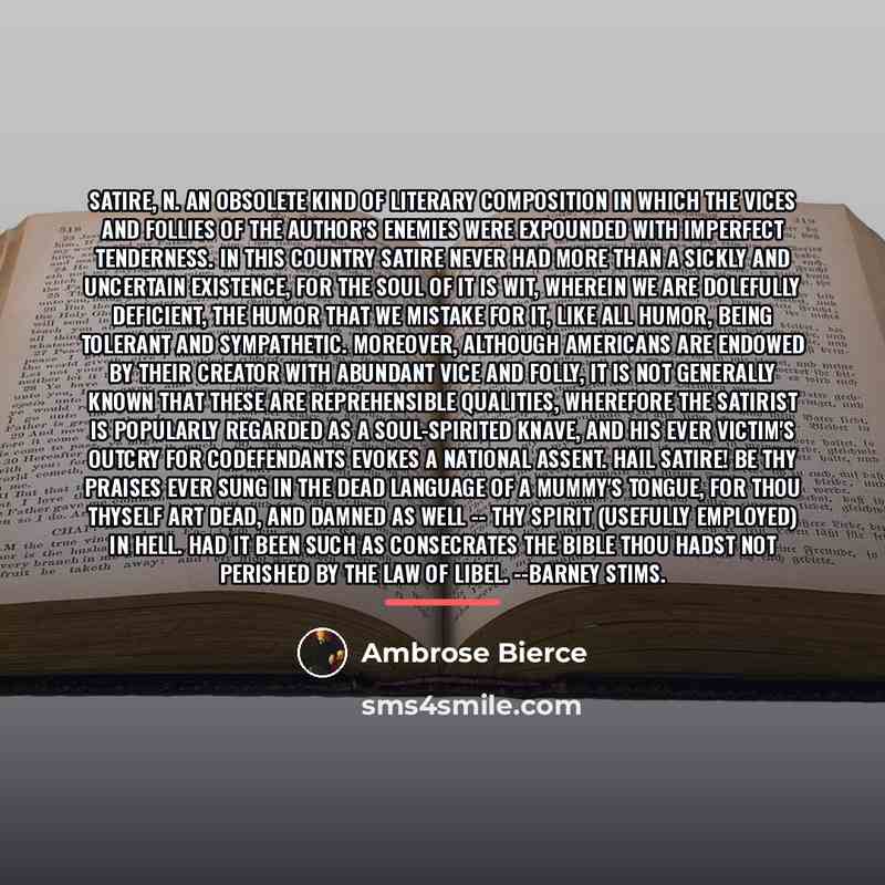 “SATIRE, n. An obsolete kind of literary composition in which…” quote by Ambrose Bierce