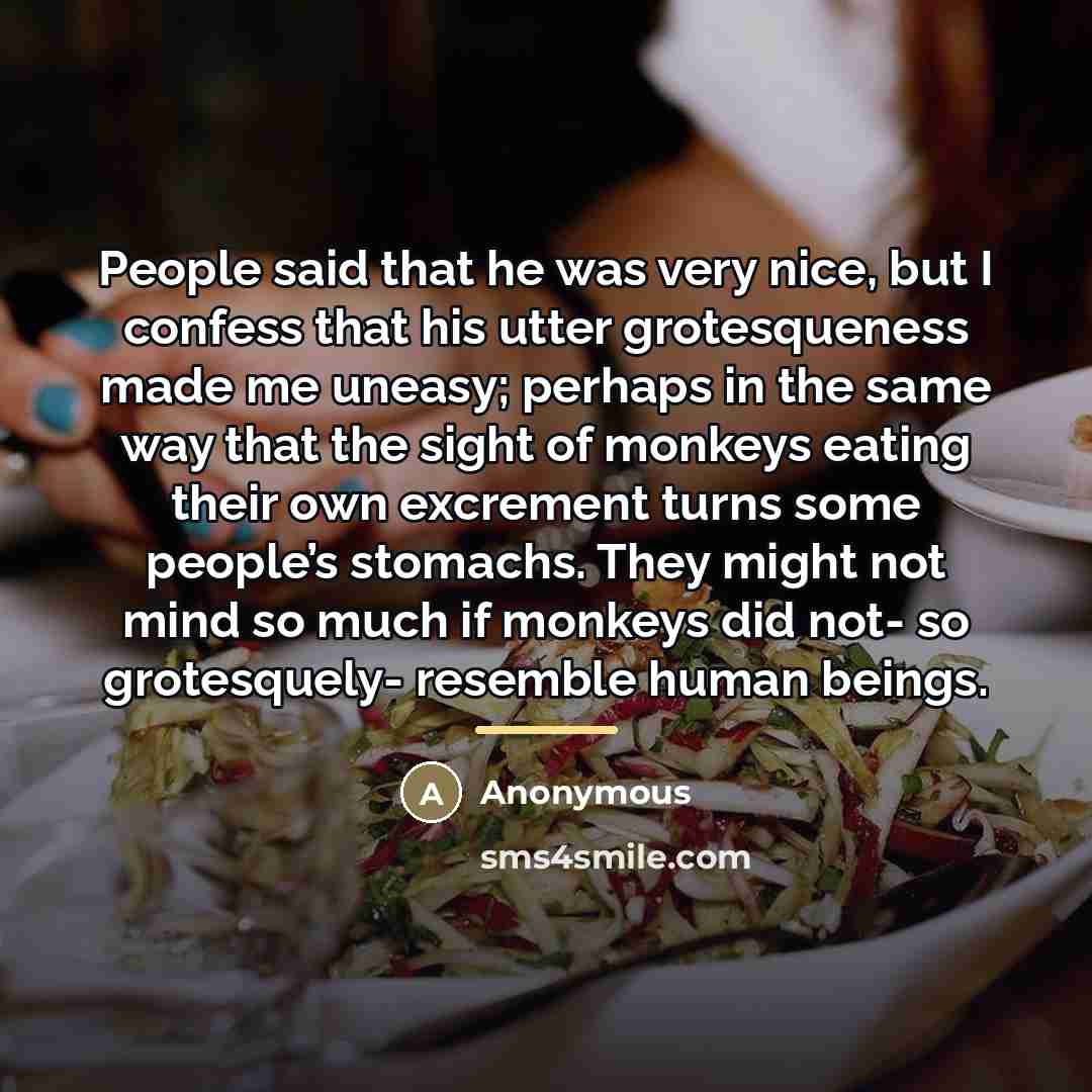 “People said that he was very nice, but I confess…” quote by Anonymous