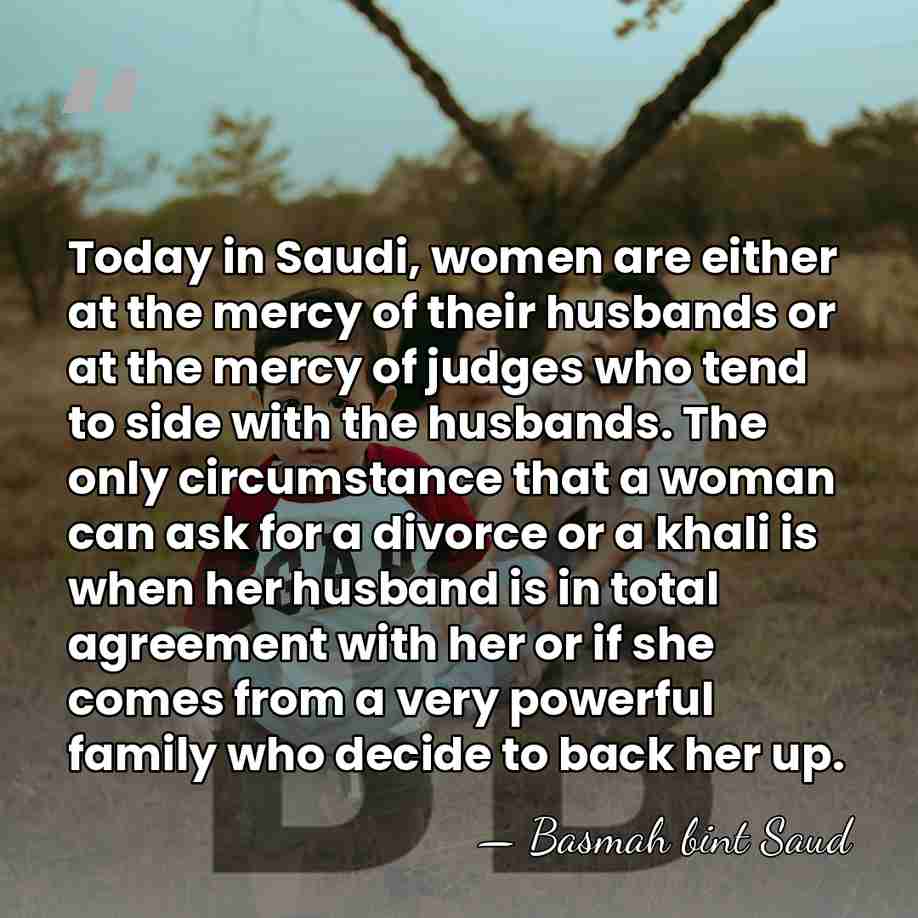 Today in Saudi, women are either at the mercy of their husbands&hellip; - Basmah bint Saud