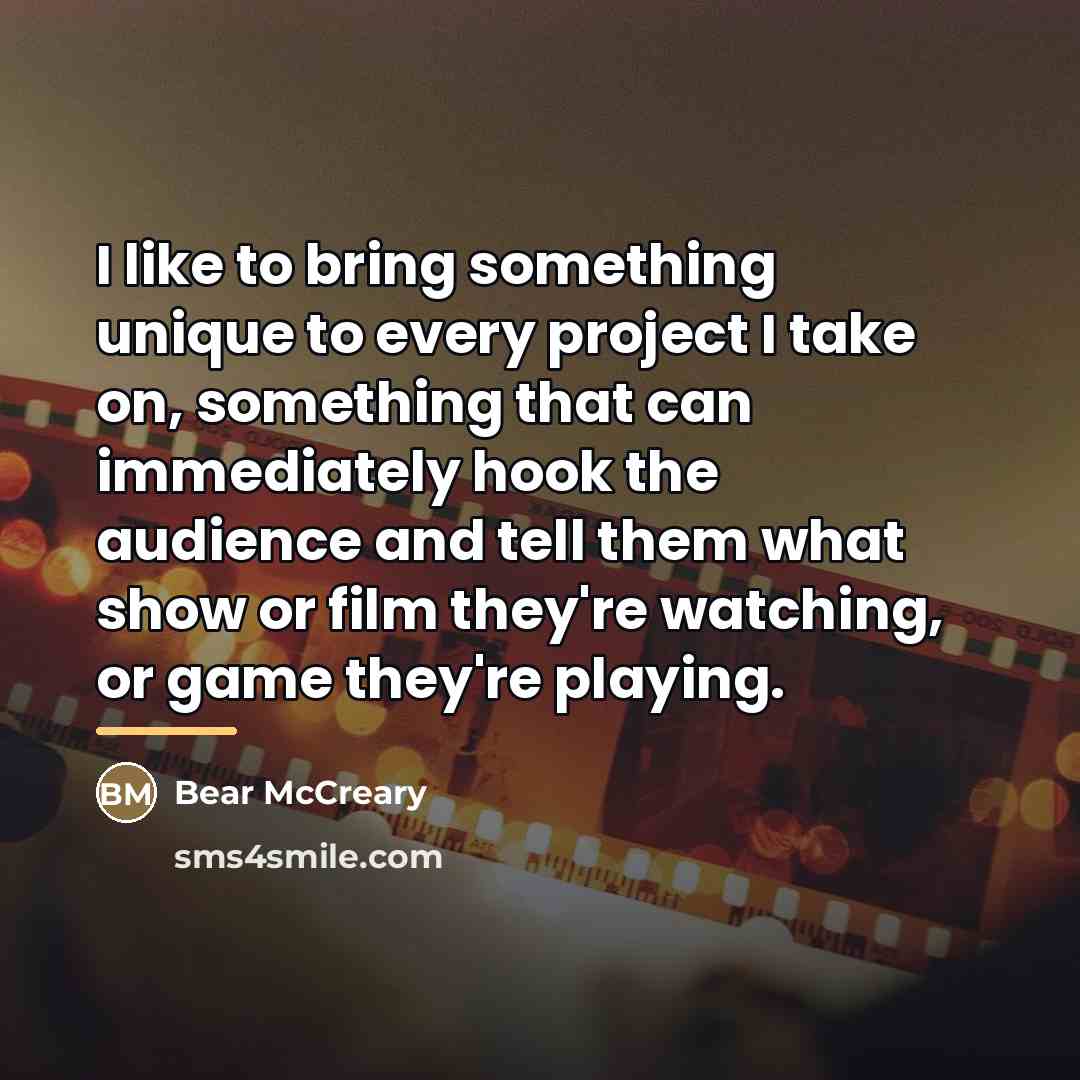 “I like to bring something unique to every project I…” quote by Bear McCreary