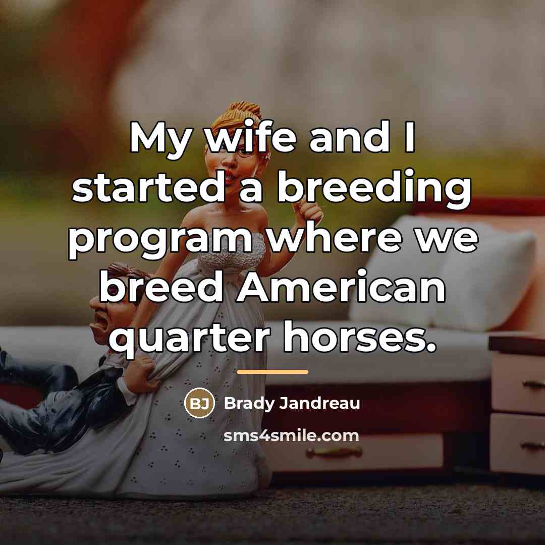 “My wife and I started a breeding program where we…” quote by Brady Jandreau