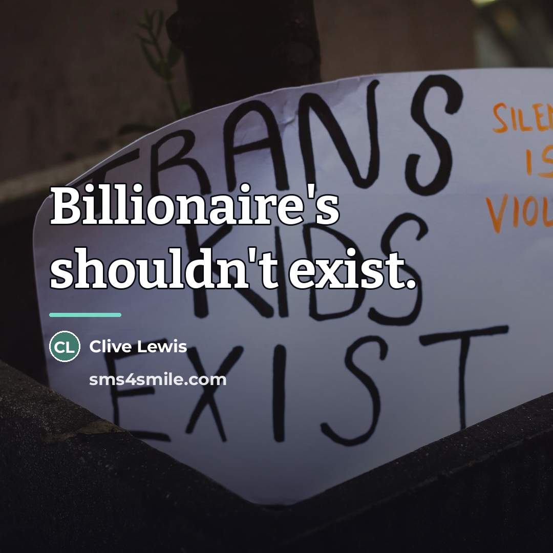 “Billionaire's shouldn't exist.…” quote by Clive Lewis
