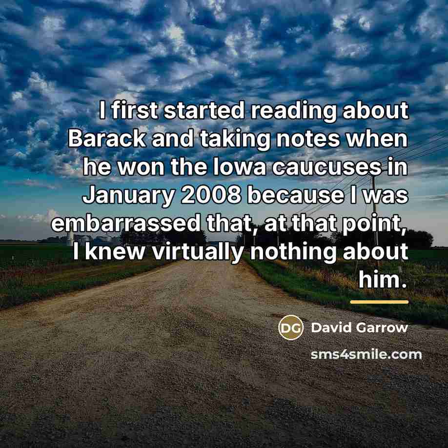 “I first started reading about Barack and taking notes when…” quote by David Garrow