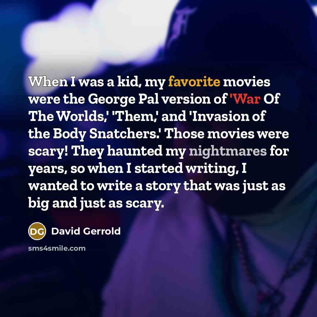 “When I was a kid, my favorite movies were the…” quote by David Gerrold