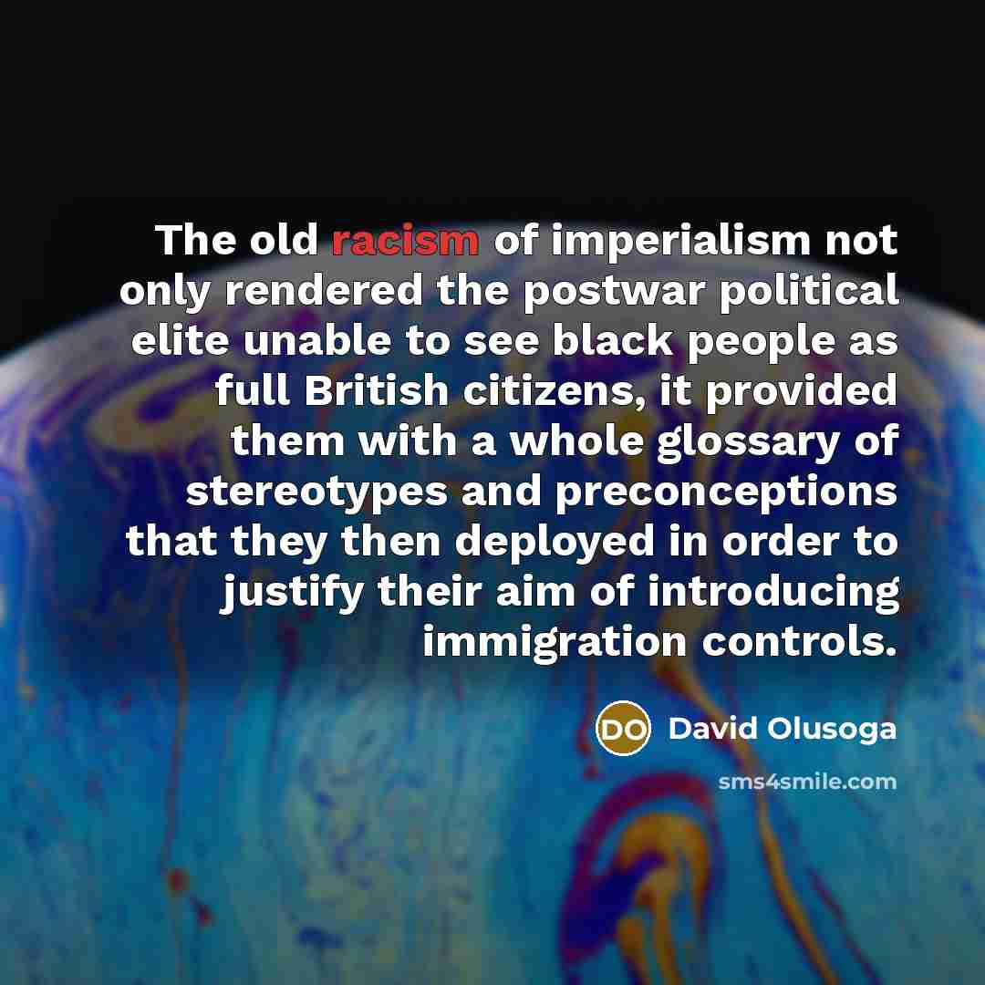 “The old racism of imperialism not only rendered the postwar…” quote by David Olusoga