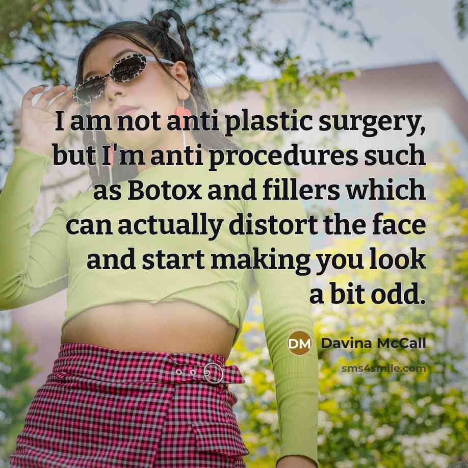 “I am not anti plastic surgery, but I'm anti procedures…” quote by Davina McCall