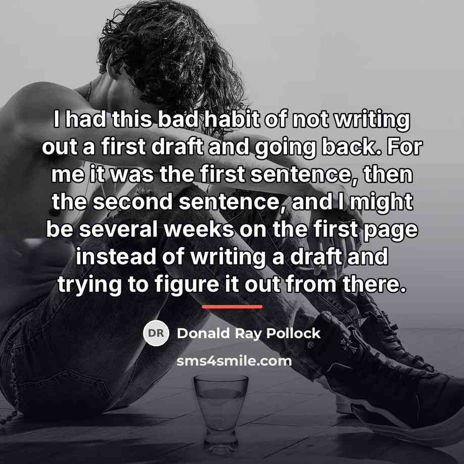 “I had this bad habit of not writing out a…” quote by Donald Ray Pollock
