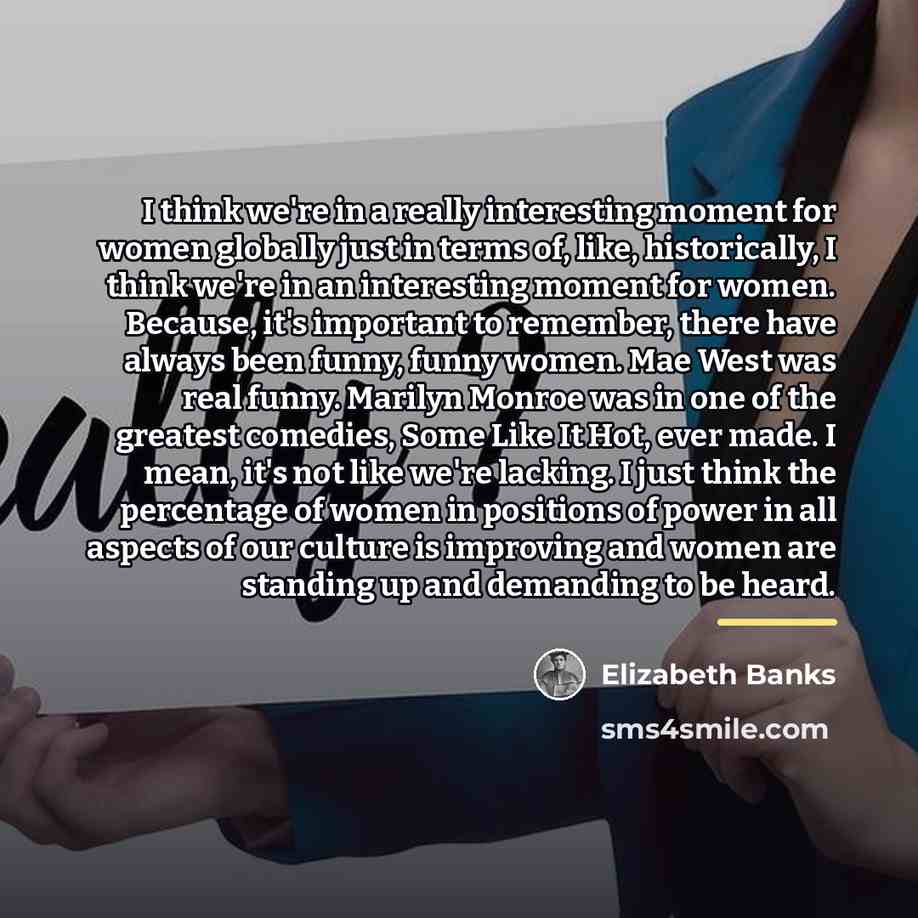 “I think we're in a really interesting moment for women…” quote by Elizabeth Banks