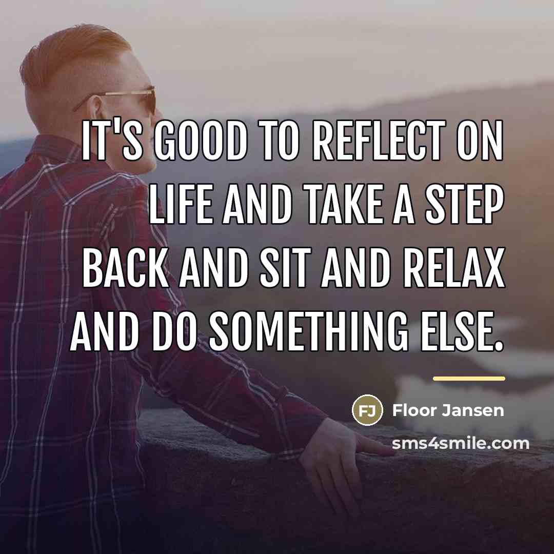 “It's good to reflect on life and take a step…” quote by Floor Jansen