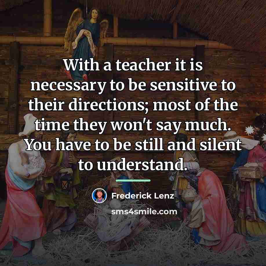“With a teacher it is necessary to be sensitive to…” quote by Frederick Lenz