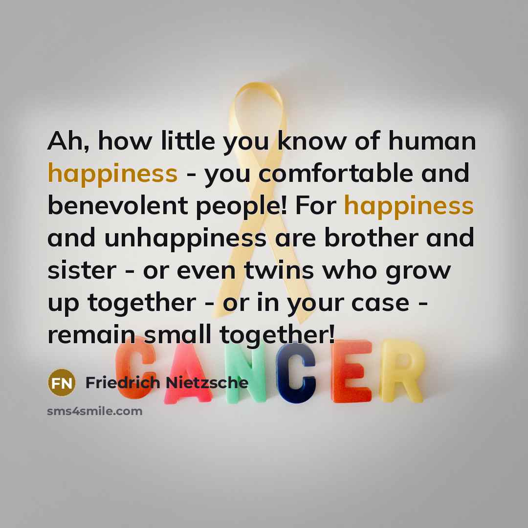 “Ah, how little you know of human happiness - you…” quote by Friedrich Nietzsche