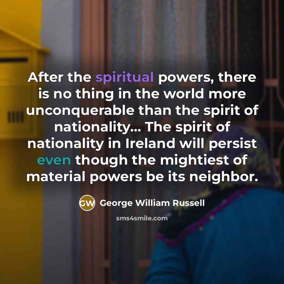 “After the spiritual powers, there is no thing in the…” quote by George William Russell