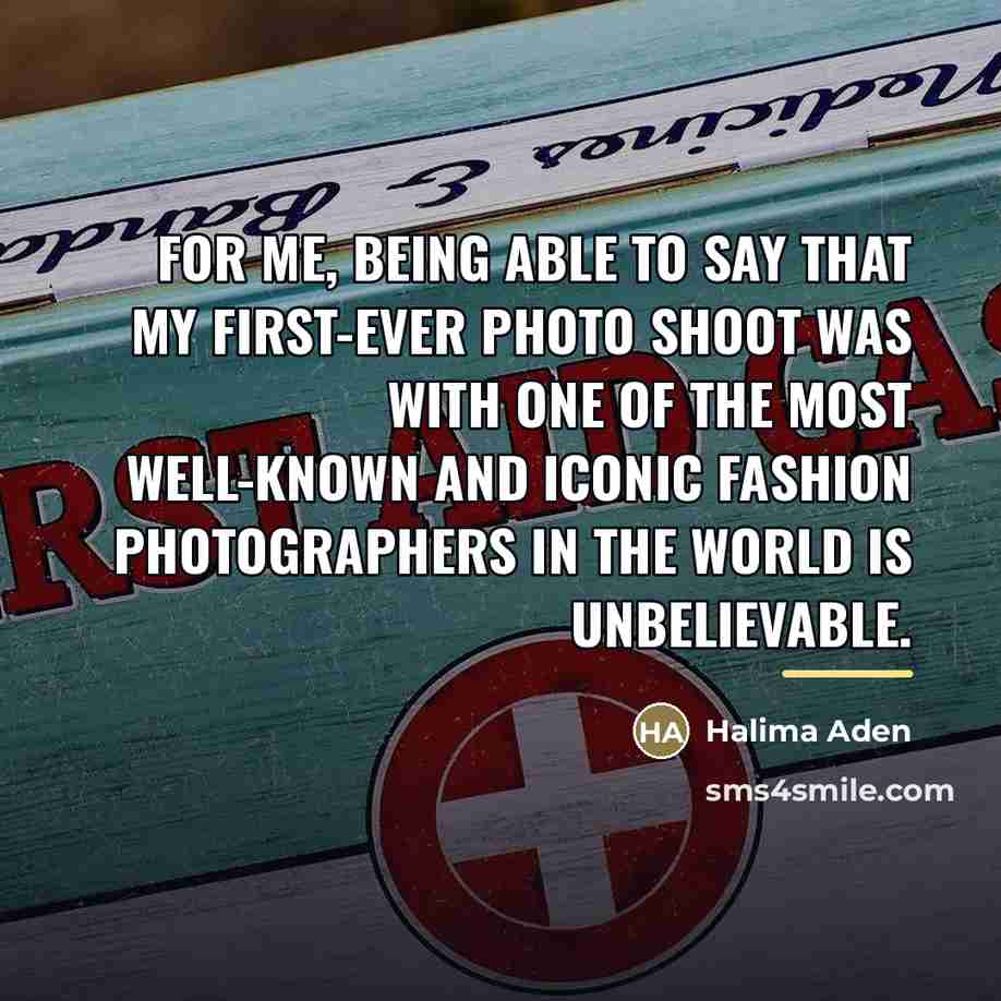 “For me, being able to say that my first-ever photo…” quote by Halima Aden