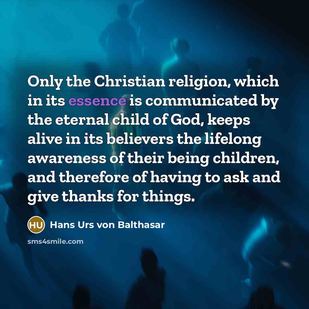 “Only the Christian religion, which in its essence is communicated…” quote by Hans Urs von Balthasar
