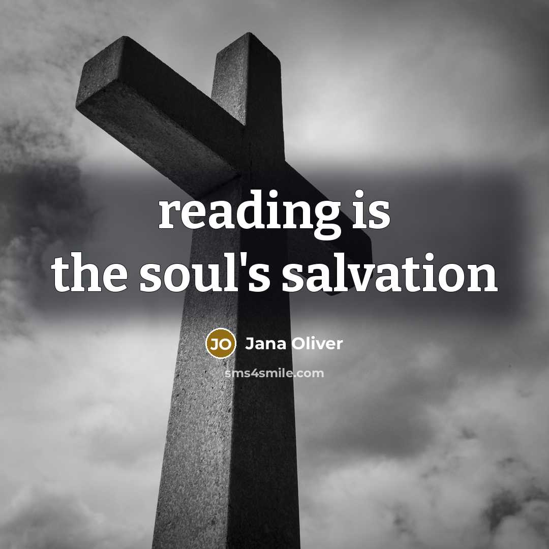 “reading is the soul's salvation…” quote by Jana Oliver