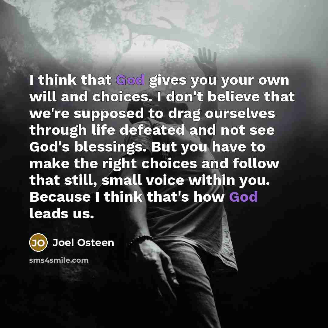 “I think that God gives you your own will and…” quote by Joel Osteen