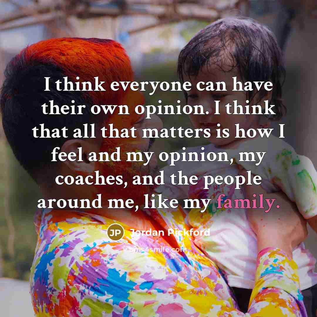 “I think everyone can have their own opinion. I think…” quote by Jordan Pickford
