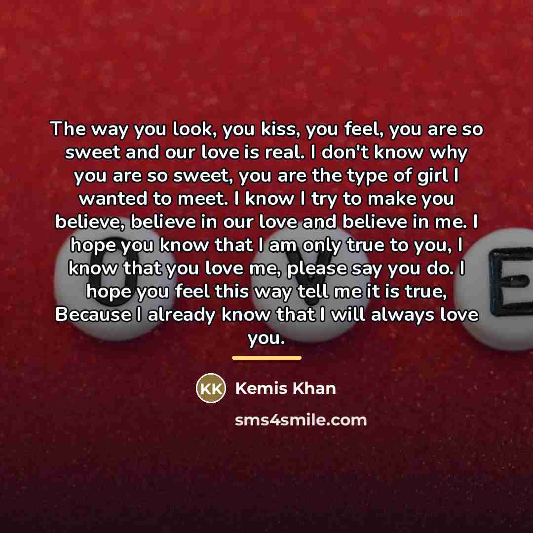 “The way you look, you kiss, you feel, you are…” quote by Kemis Khan