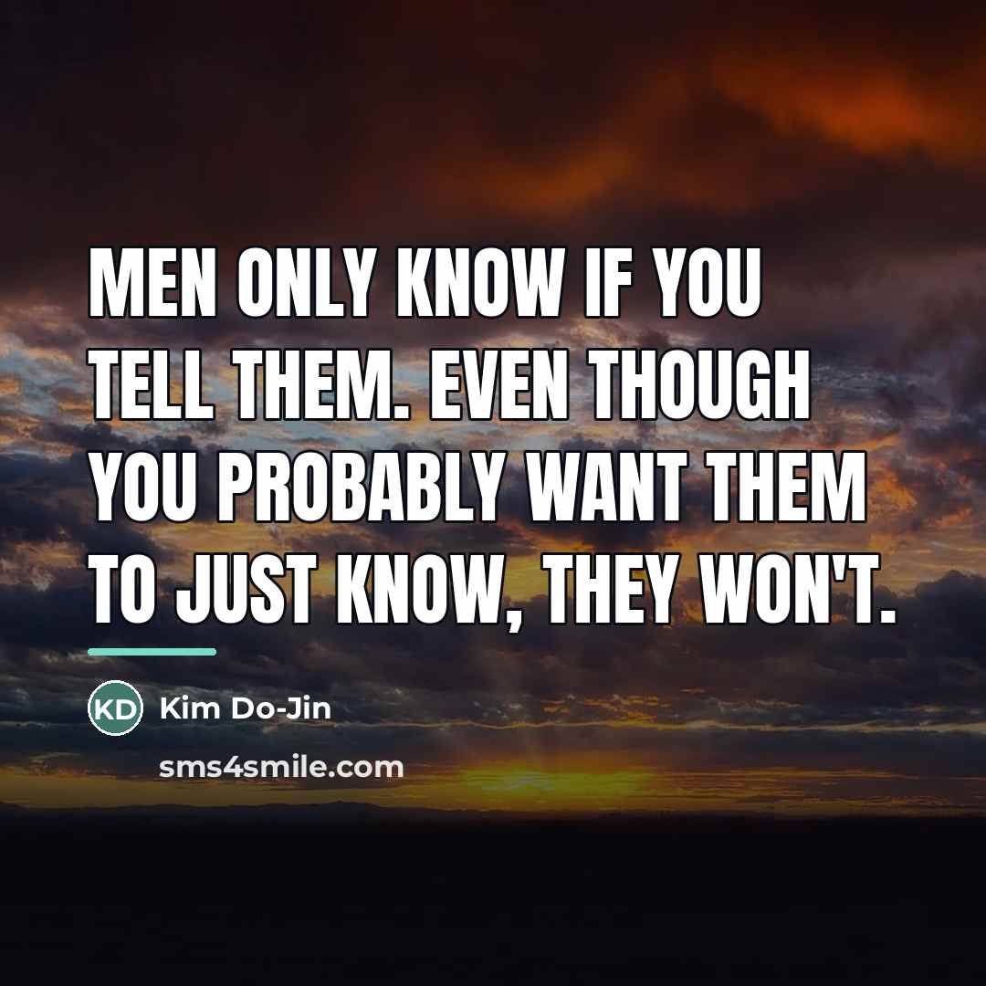 “Men only know if you tell them. Even though you…” quote by Kim Do-Jin