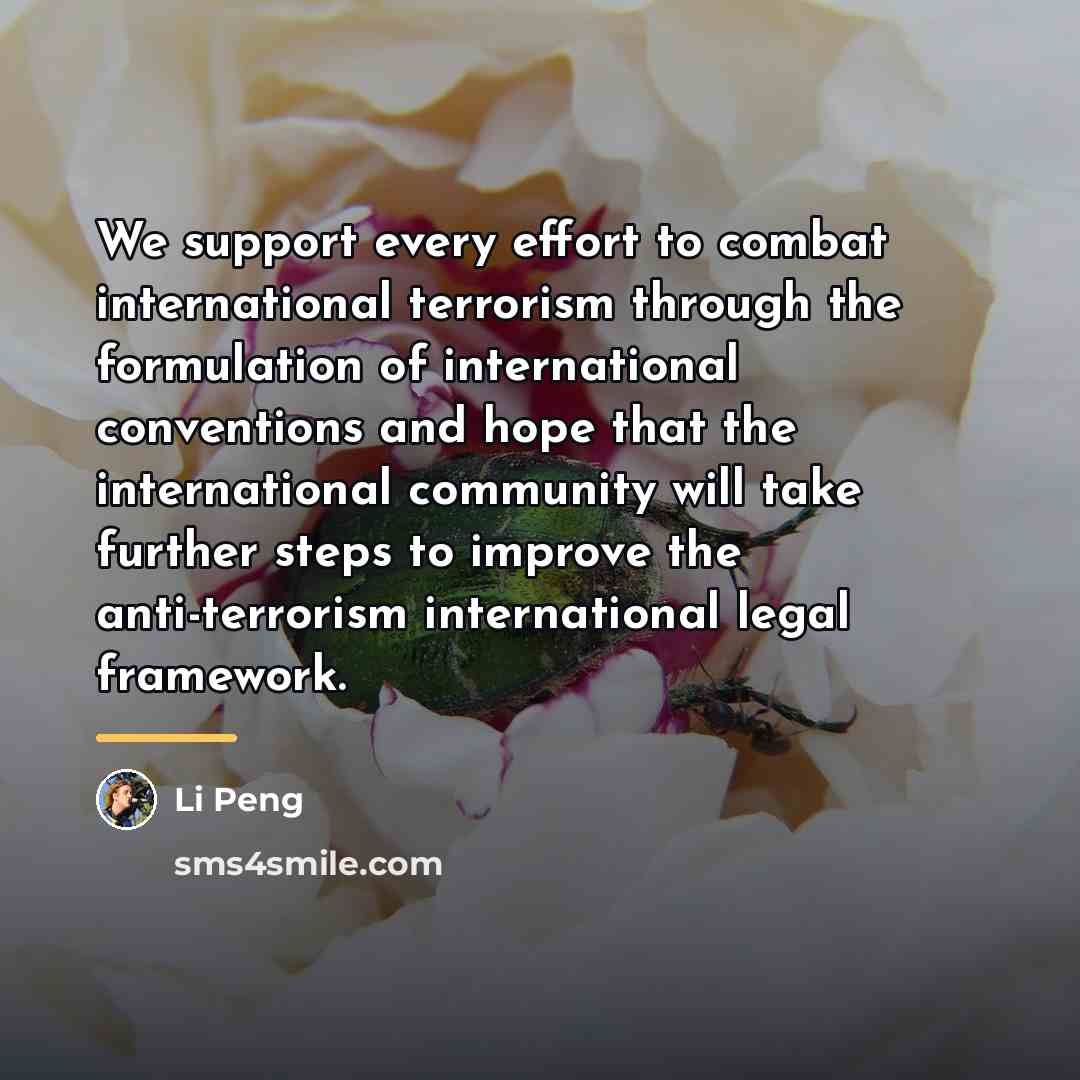 “We support every effort to combat international terrorism through the…” quote by Li Peng