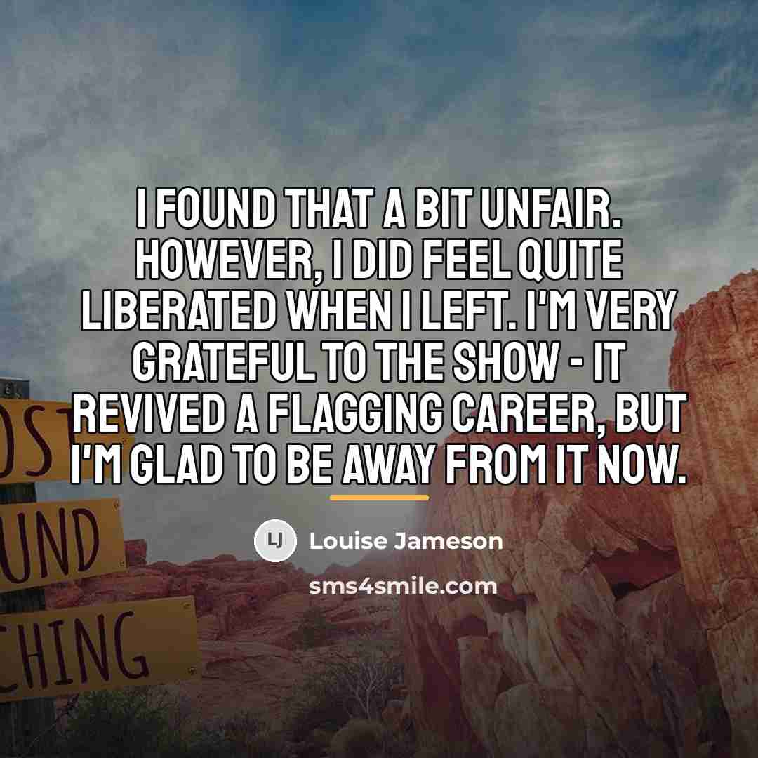 “I found that a bit unfair. However, I did feel…” quote by Louise Jameson