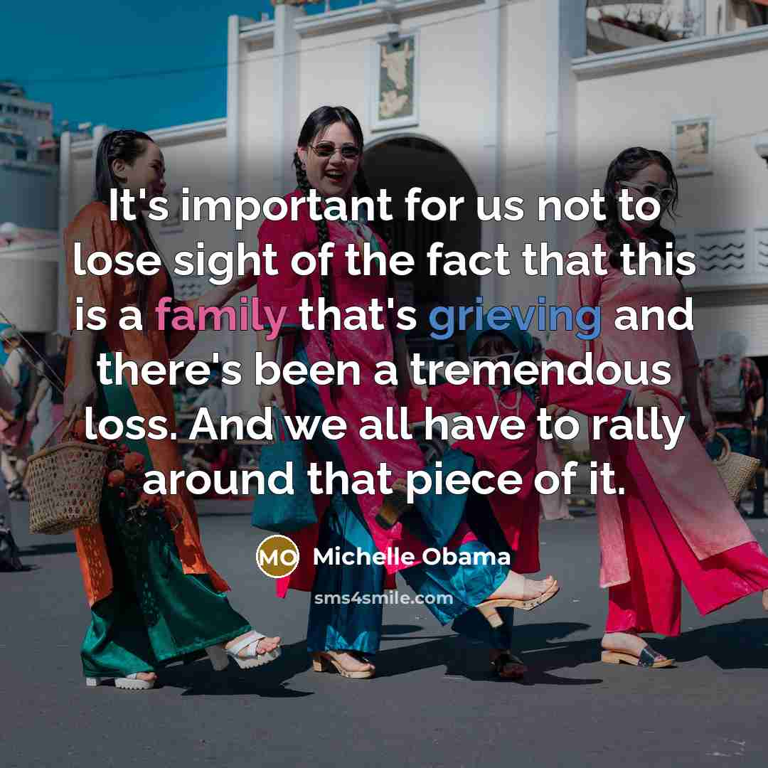 “It's important for us not to lose sight of the…” quote by Michelle Obama