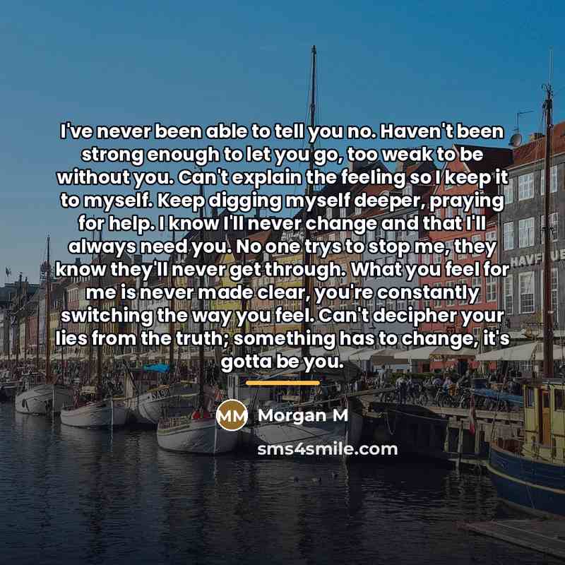 “I've never been able to tell you no. Haven't been…” quote by Morgan M