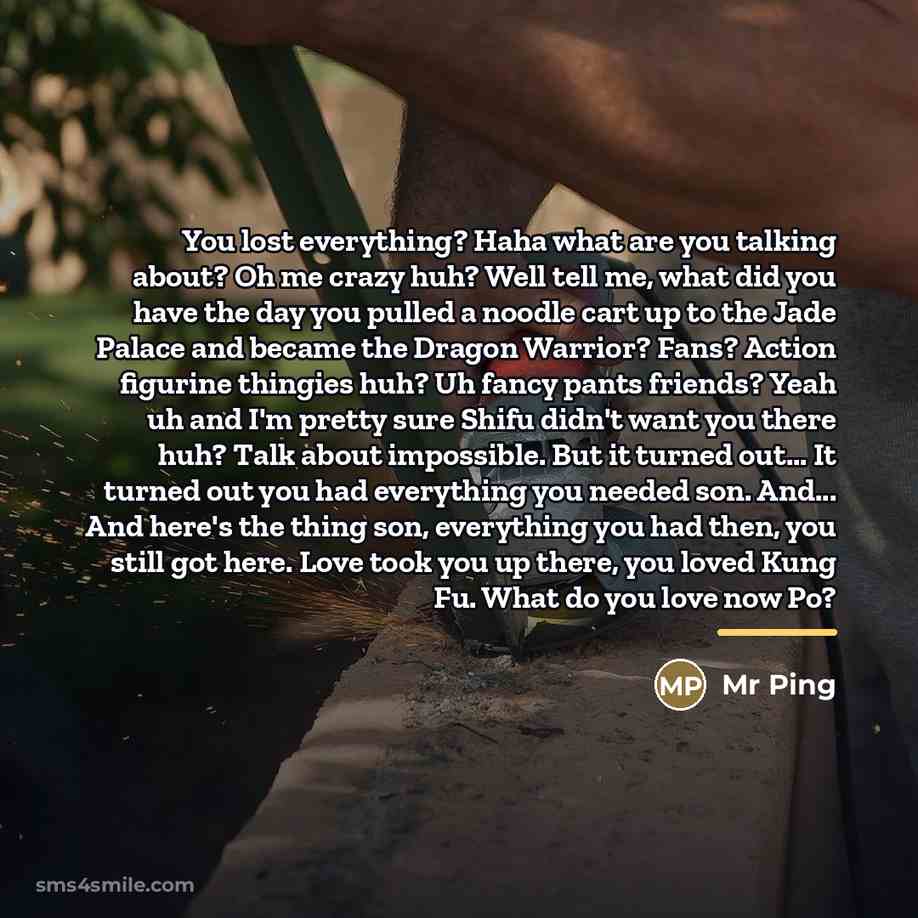 “You lost everything? Haha what are you talking about? Oh…” quote by Mr Ping