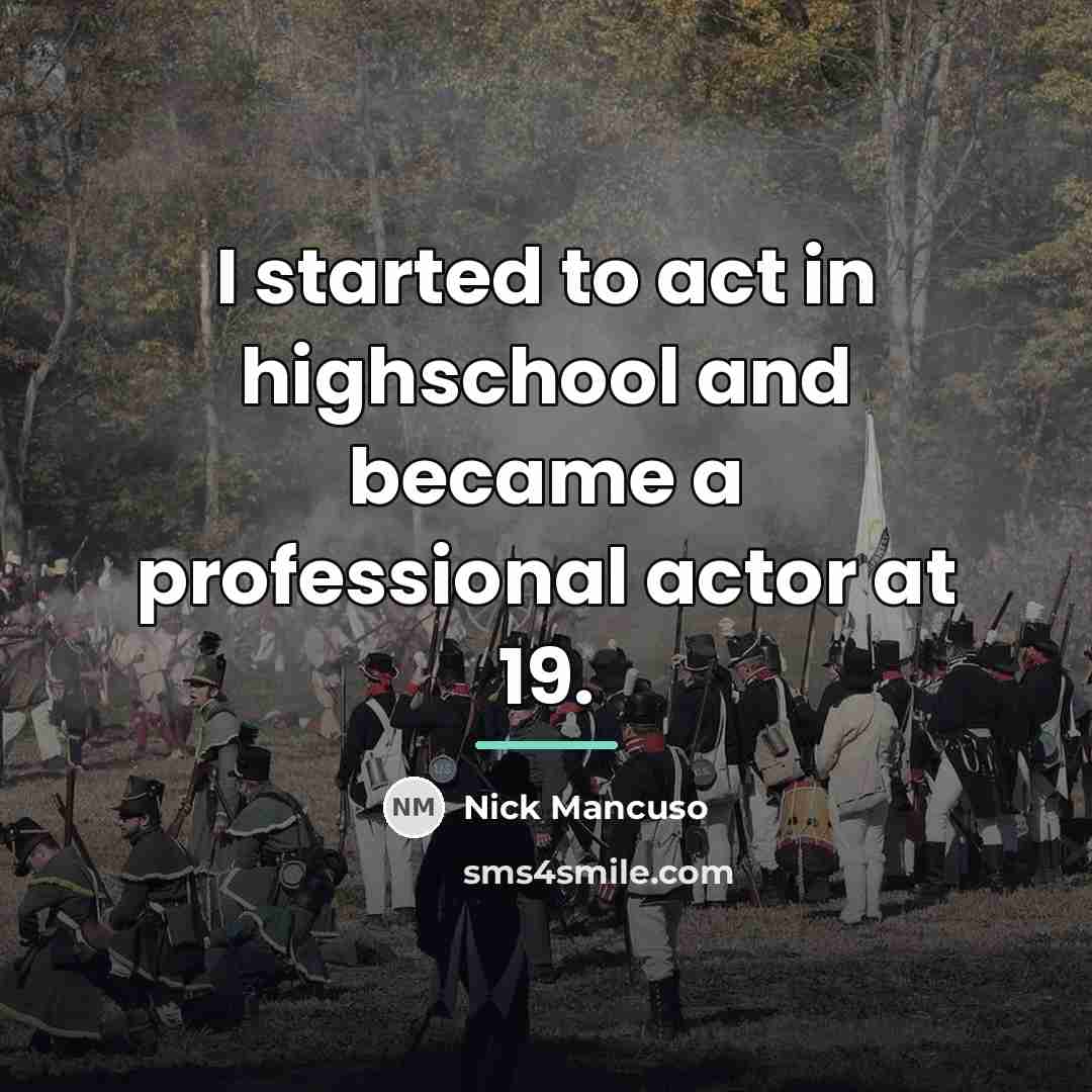 “I started to act in highschool and became a professional…” quote by Nick Mancuso