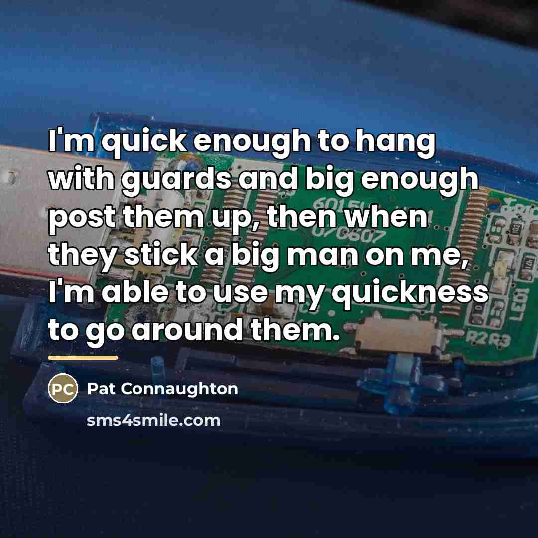 “I'm quick enough to hang with guards and big enough…” quote by Pat Connaughton