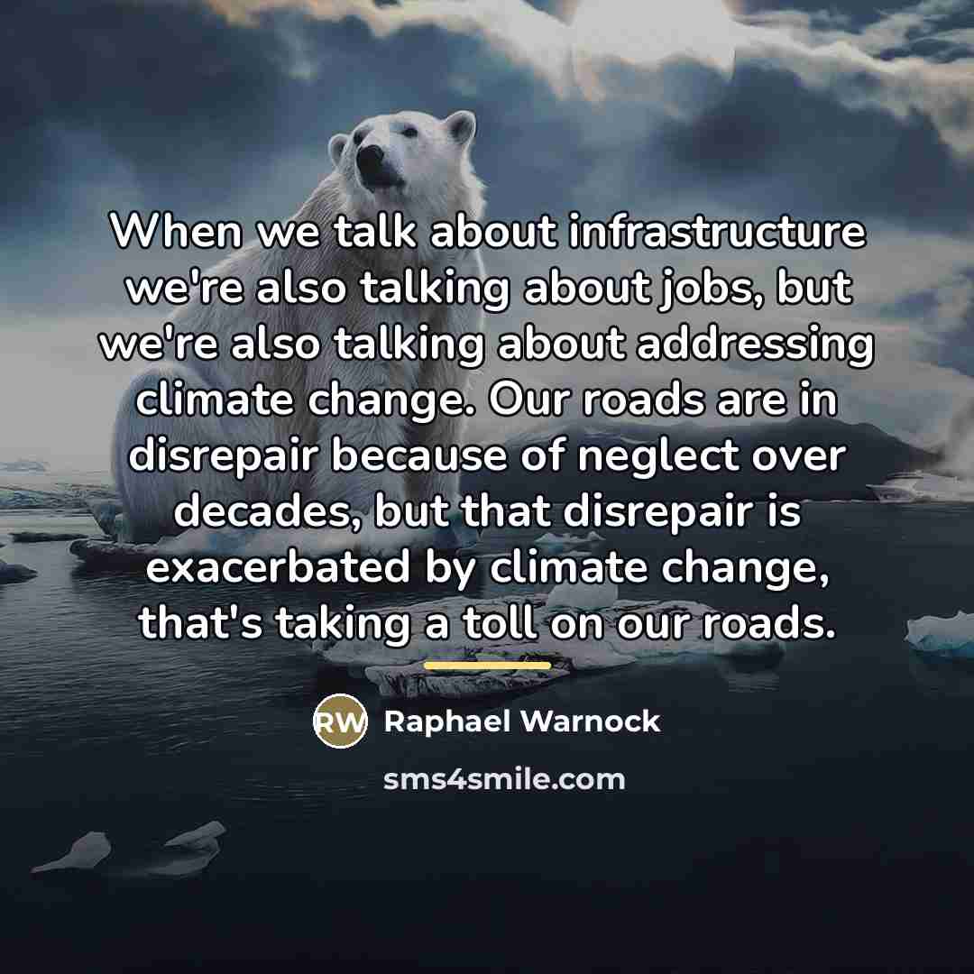“When we talk about infrastructure we're also talking about jobs,…” quote by Raphael Warnock
