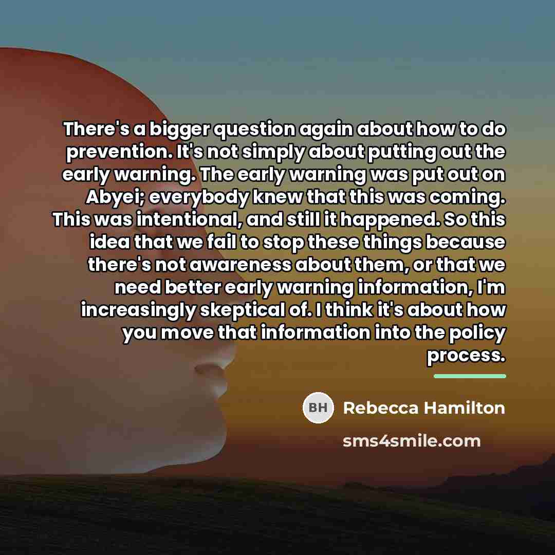 “There's a bigger question again about how to do prevention.…” quote by Rebecca Hamilton