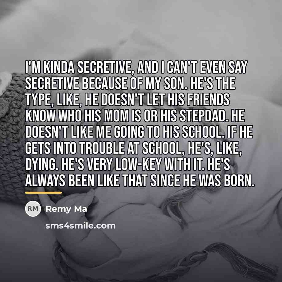 “I'm kinda secretive, and I can't even say secretive because…” quote by Remy Ma