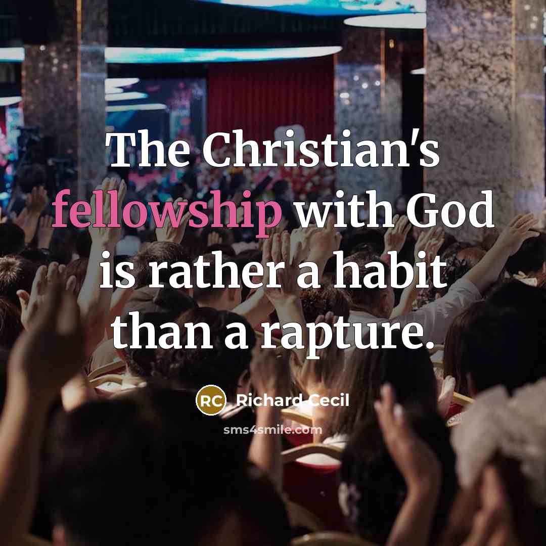 “The Christian's fellowship with God is rather a habit than…” quote by Richard Cecil