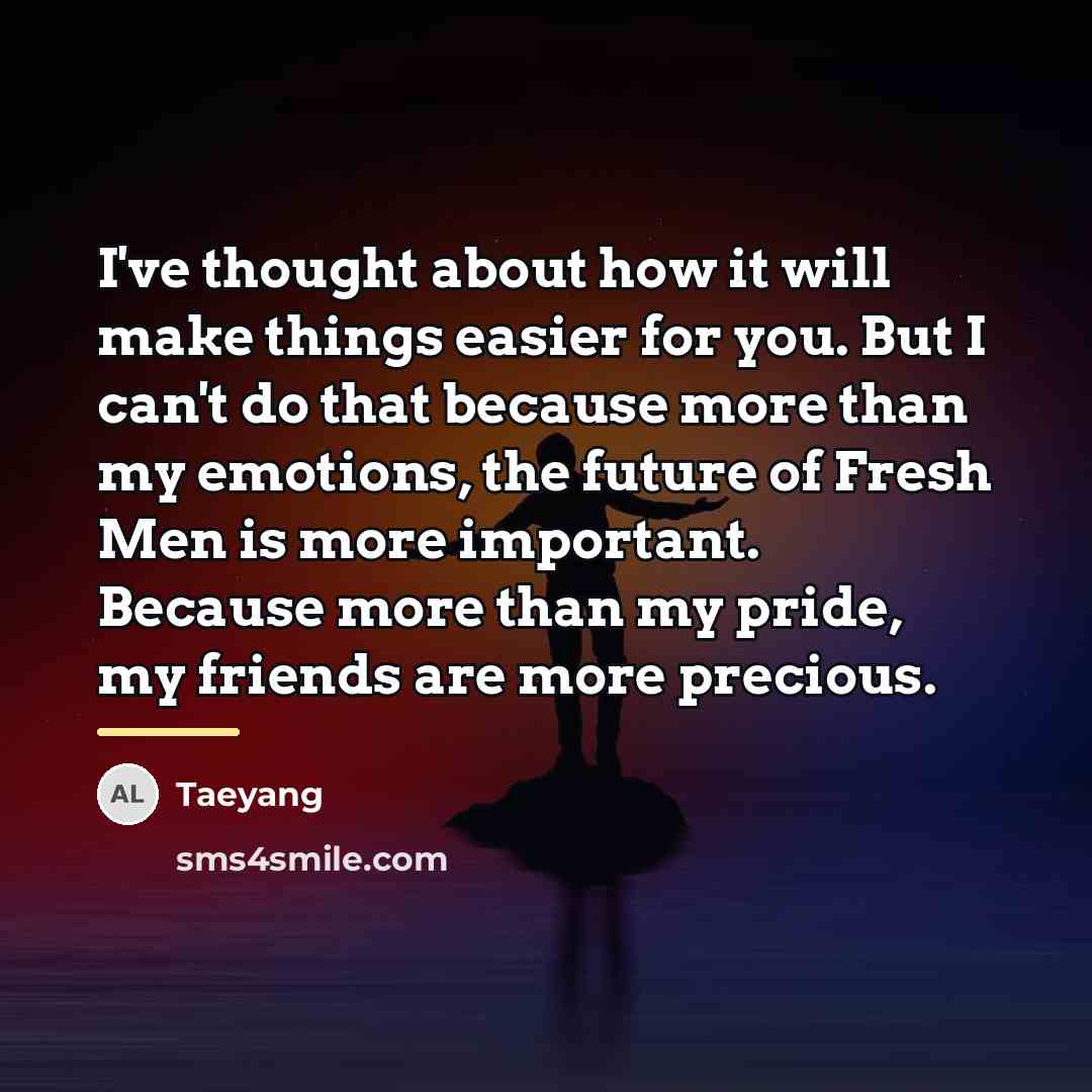 “I've thought about how it will make things easier for…” quote by Taeyang