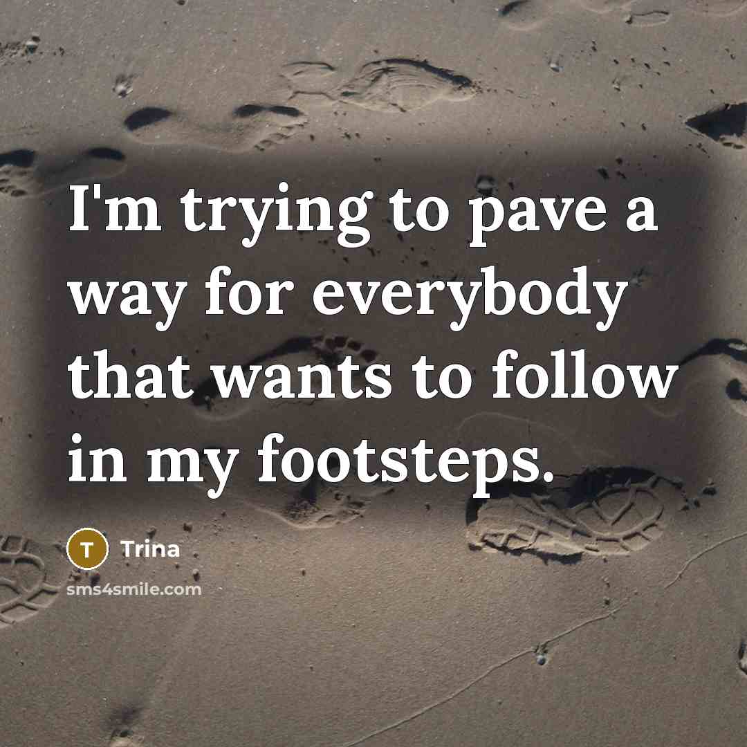 “I'm trying to pave a way for everybody that wants…” quote by Trina