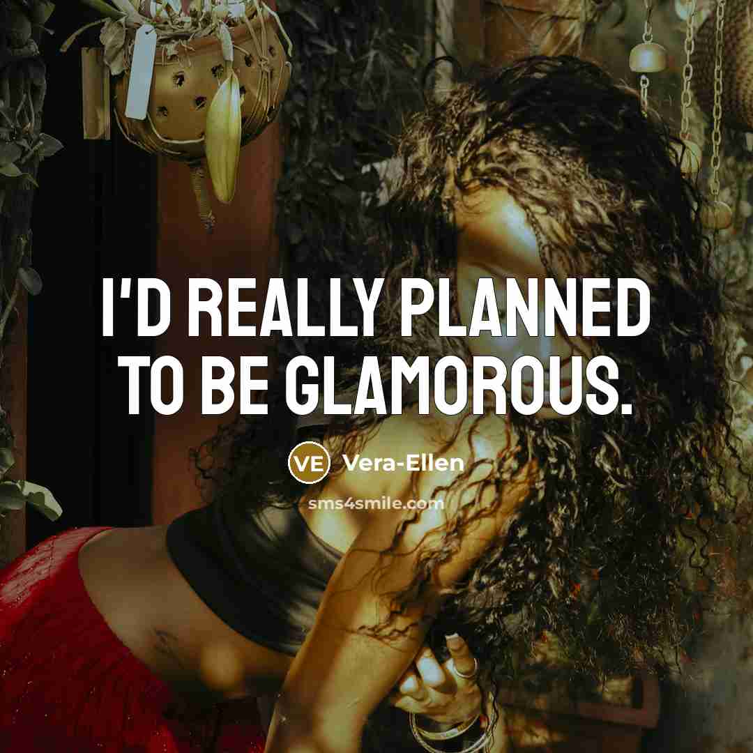 “I'd really planned to be glamorous.…” quote by Vera-Ellen